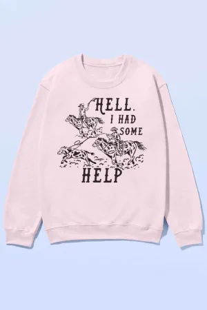 HELL I HAD SOME HELP OVERSIZED SWEATSHIRT