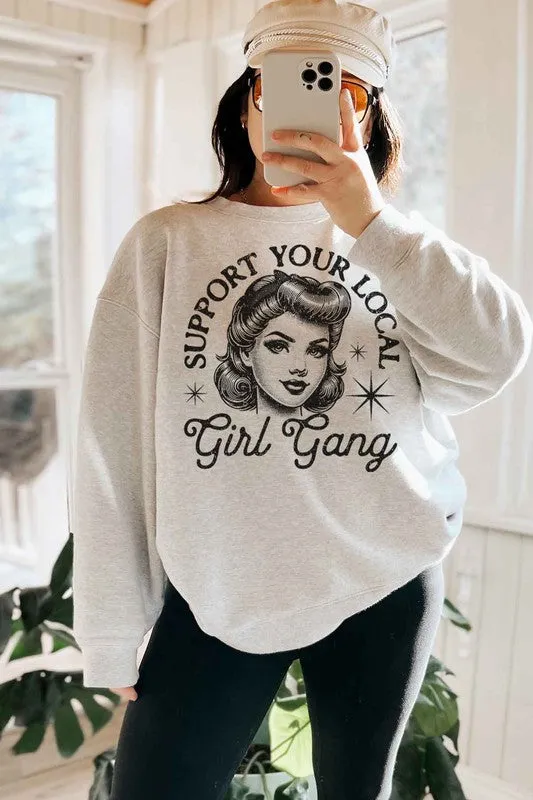 SUPPORT YOUR LOCAL GIRL GANG OVERSIZED SWEATSHIRT